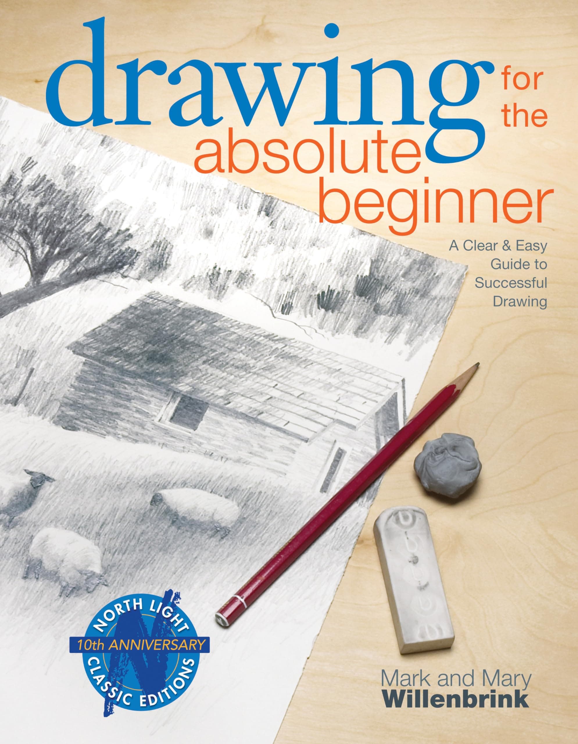 Drawing for the Absolute Beginner: A Clear & Easy Guide to Successful chez Amazon US